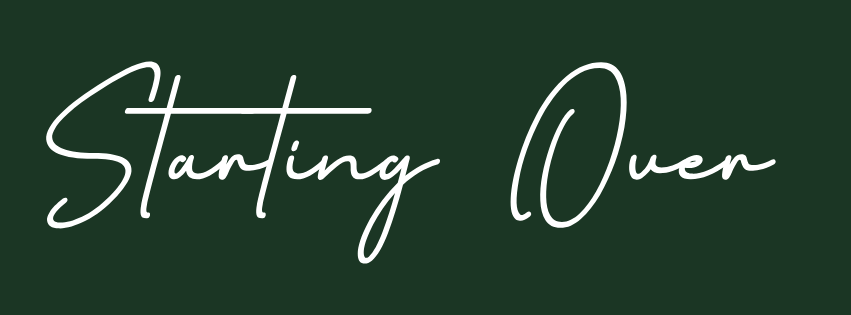 Starting Over